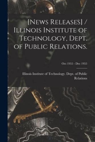 [News Releases] / Illinois Institute of Technology, Dept. Of Public Relations.; Oct 1955 - Dec 1955
