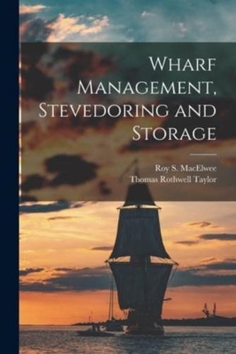 Wharf Management, Stevedoring and Storage [Microform]