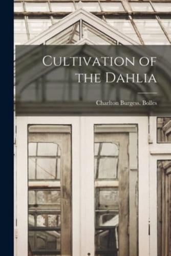 Cultivation of the Dahlia