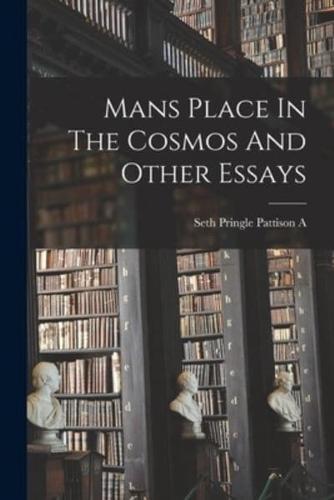 Mans Place In The Cosmos And Other Essays