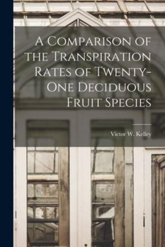 A Comparison of the Transpiration Rates of Twenty-One Deciduous Fruit Species