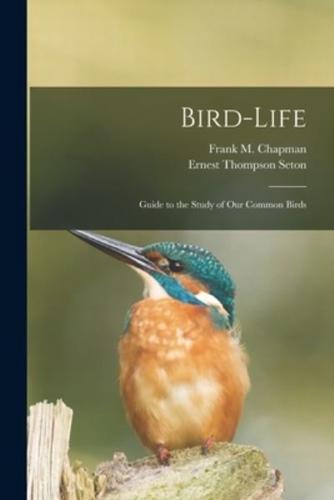 Bird-Life [Microform]