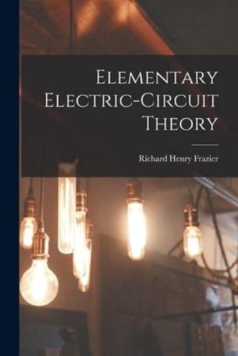 Elementary Electric-Circuit Theory