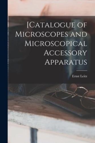 [Catalogue of Microscopes and Microscopical Accessory Apparatus