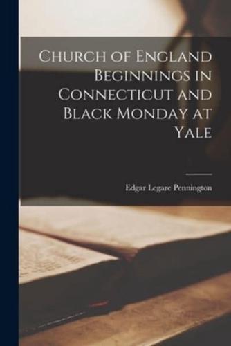Church of England Beginnings in Connecticut and Black Monday at Yale