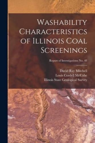 Washability Characteristics of Illinois Coal Screenings; Report of Investigations No. 48