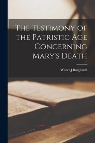 The Testimony of the Patristic Age Concerning Mary's Death