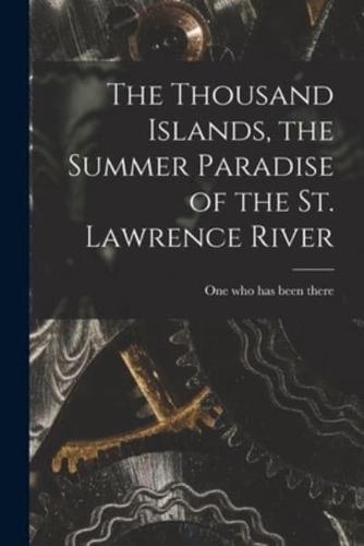 The Thousand Islands, the Summer Paradise of the St. Lawrence River