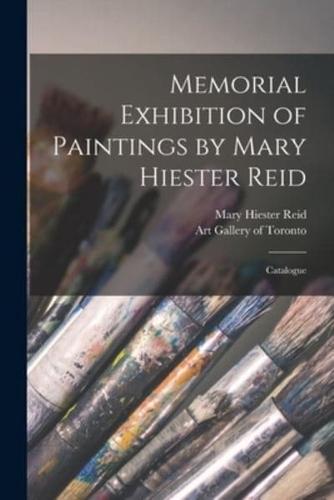 Memorial Exhibition of Paintings by Mary Hiester Reid : Catalogue