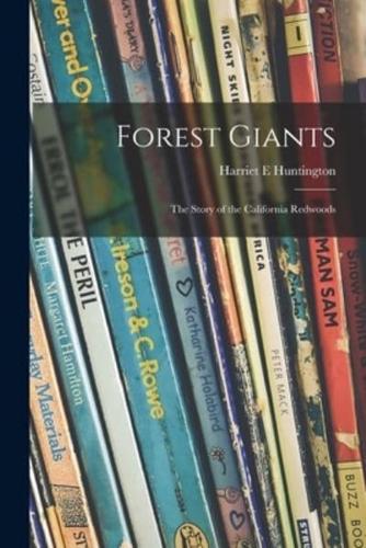 Forest Giants; the Story of the California Redwoods