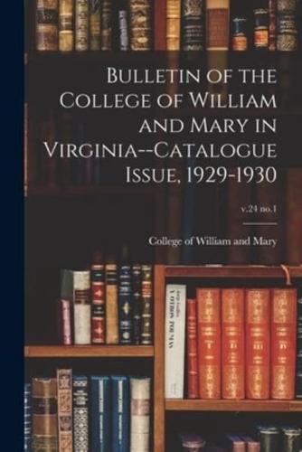 Bulletin of the College of William and Mary in Virginia--Catalogue Issue, 1929-1930; V.24 No.1