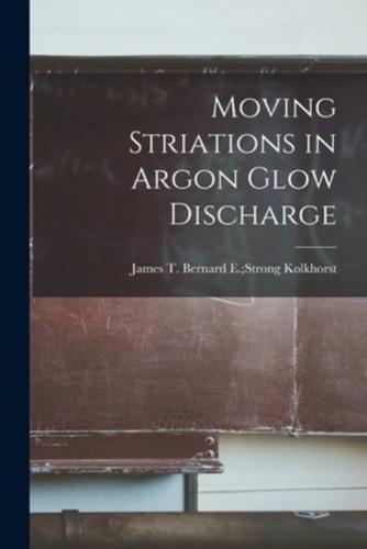 Moving Striations in Argon Glow Discharge