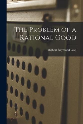 The Problem of a Rational Good