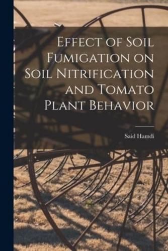 Effect of Soil Fumigation on Soil Nitrification and Tomato Plant Behavior