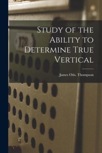 Study of the Ability to Determine True Vertical