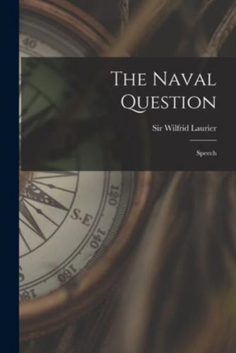 The Naval Question [Microform]