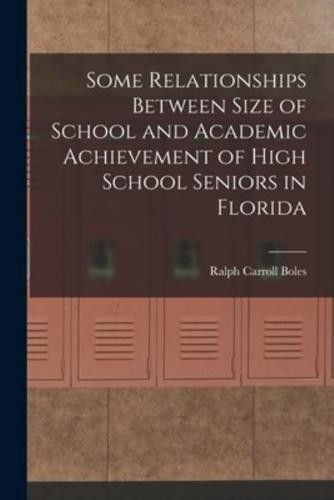 Some Relationships Between Size of School and Academic Achievement of High School Seniors in Florida