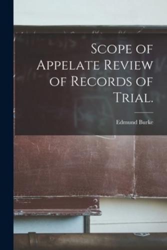Scope of Appelate Review of Records of Trial.