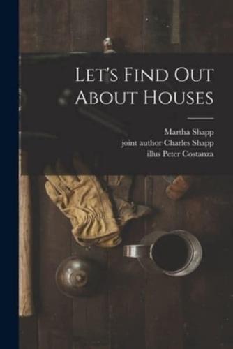 Let's Find Out About Houses