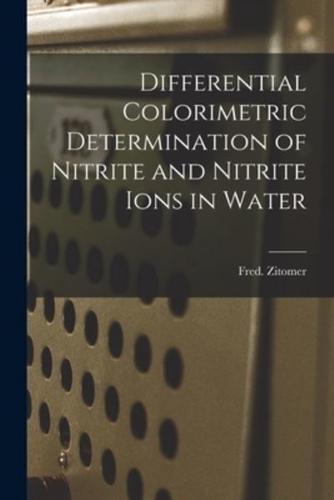 Differential Colorimetric Determination of Nitrite and Nitrite Ions in Water