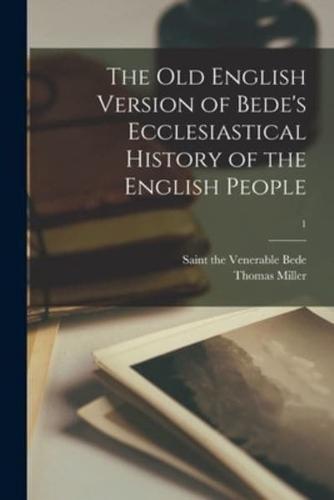 The Old English Version of Bede's Ecclesiastical History of the English People; 1