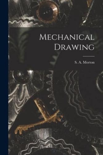 Mechanical Drawing [Microform]