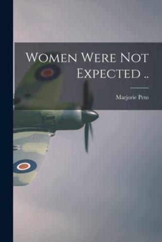 Women Were Not Expected ..