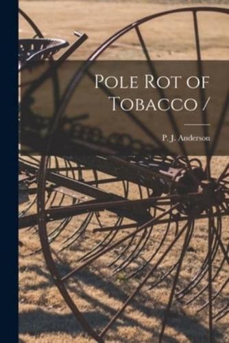 Pole Rot of Tobacco /