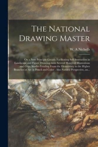 The National Drawing Master [Microform]
