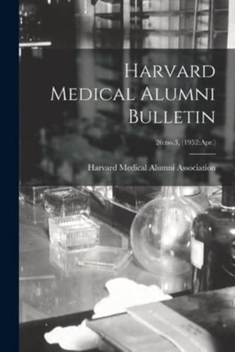 Harvard Medical Alumni Bulletin; 26