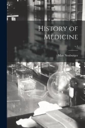 History of Medicine; V.1