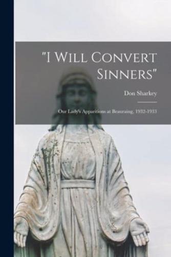 "I Will Convert Sinners"