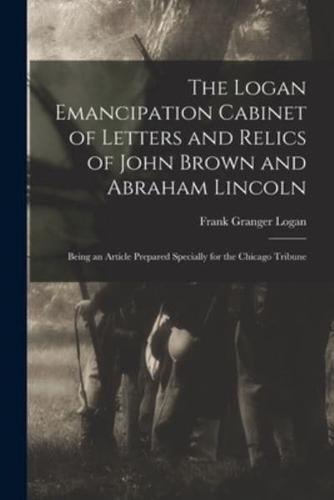 The Logan Emancipation Cabinet of Letters and Relics of John Brown and Abraham Lincoln