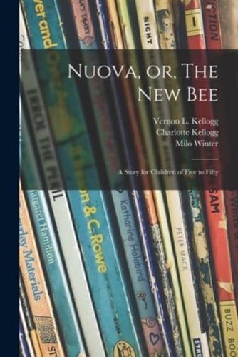 Nuova, or, The New Bee