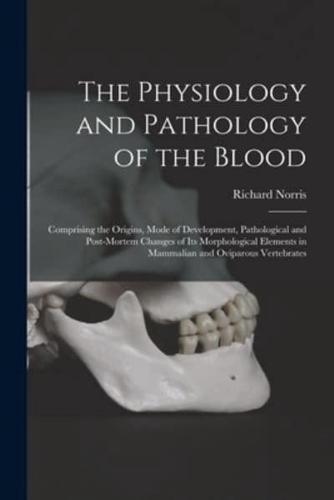 The Physiology and Pathology of the Blood