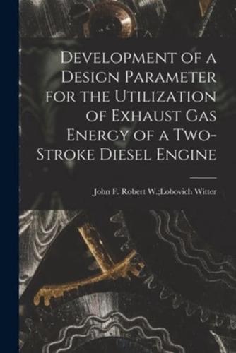 Development of a Design Parameter for the Utilization of Exhaust Gas Energy of a Two-Stroke Diesel Engine