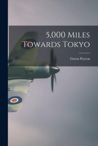 5,000 Miles Towards Tokyo