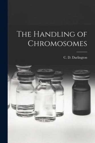 The Handling of Chromosomes