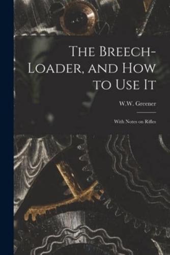 The Breech-Loader, and How to Use It