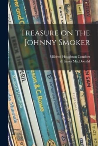 Treasure on the Johnny Smoker