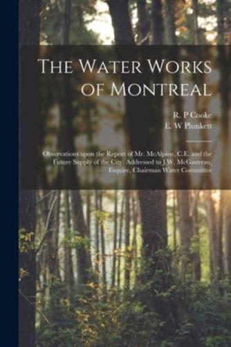The Water Works of Montreal [Microform]