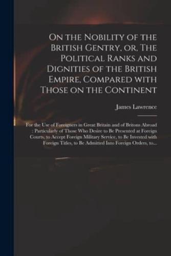 On the Nobility of the British Gentry, or, The Political Ranks and Dignities of the British Empire, Compared With Those on the Continent