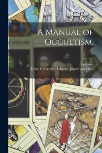 A Manual of Occultism; C.1