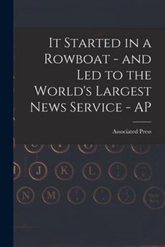 It Started in a Rowboat - And Led to the World's Largest News Service - AP