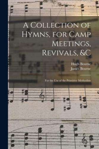 A Collection of Hymns, for Camp Meetings, Revivals, &C