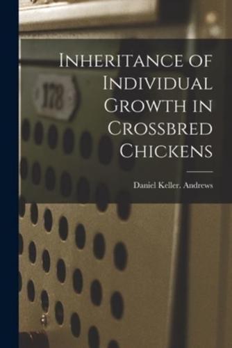 Inheritance of Individual Growth in Crossbred Chickens