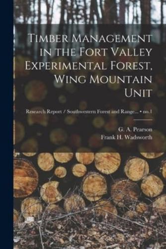Timber Management in the Fort Valley Experimental Forest, Wing Mountain Unit; No.1