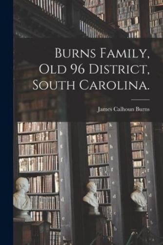 Burns Family, Old 96 District, South Carolina.
