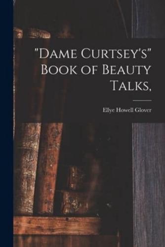 "Dame Curtsey's" Book of Beauty Talks,