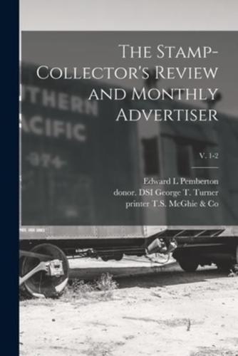 The Stamp-Collector's Review and Monthly Advertiser; V. 1-2